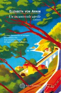 "Un incantevole aprile" di Elisabet von Arnim "Un incantevole aprile" di Elisabet von Arnim